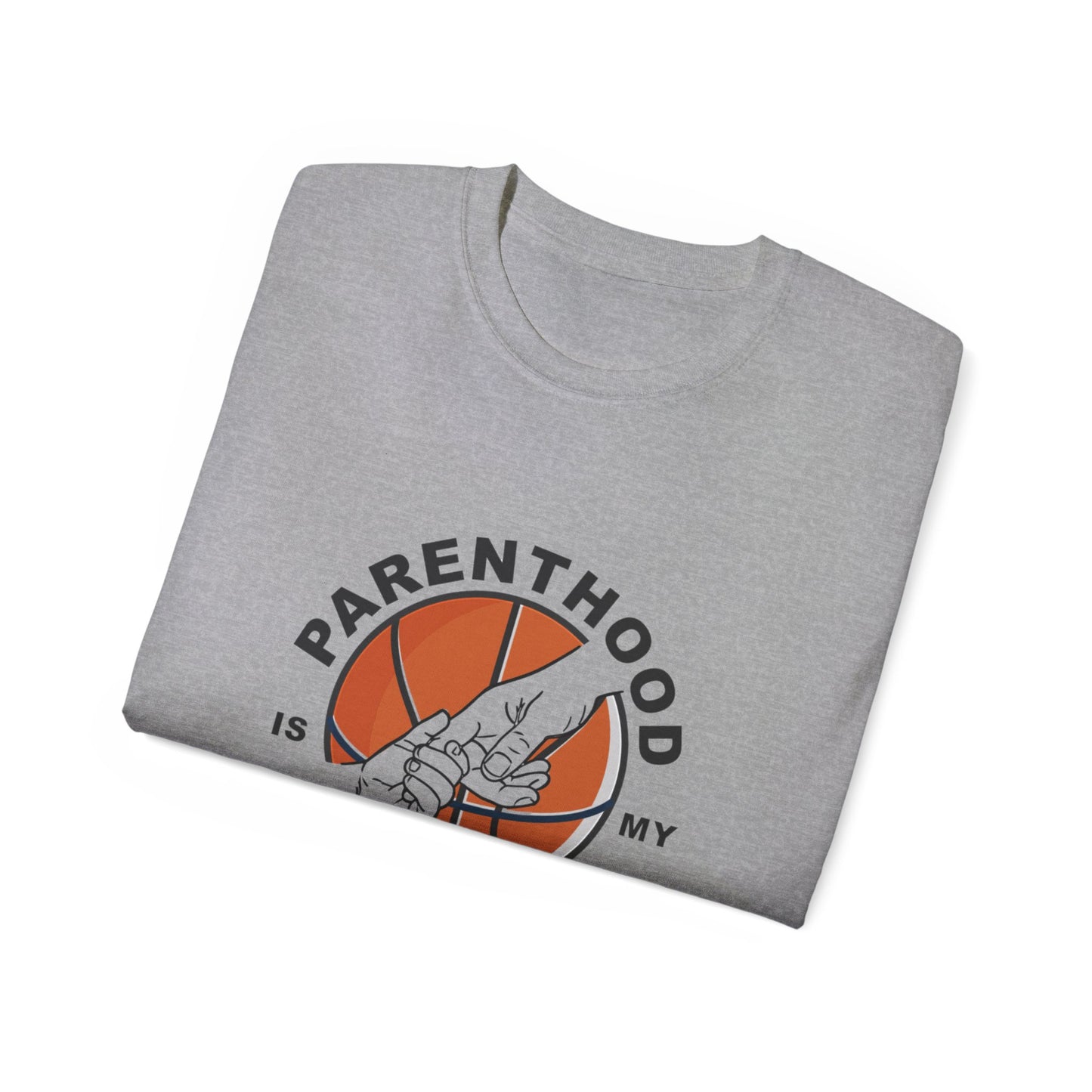 Parenthood is my Sport (Ball) Unisex T-shirt