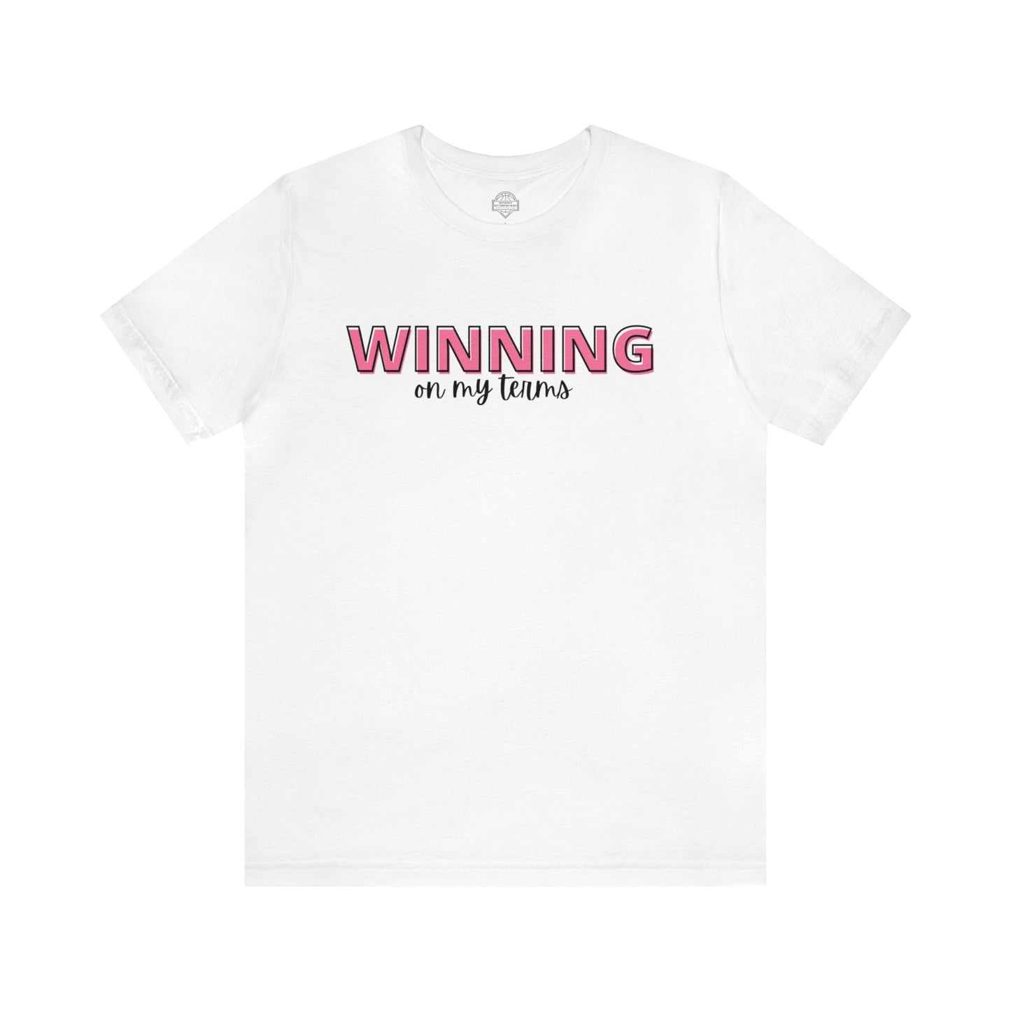Winning On My Terms Unisex T-Shirt