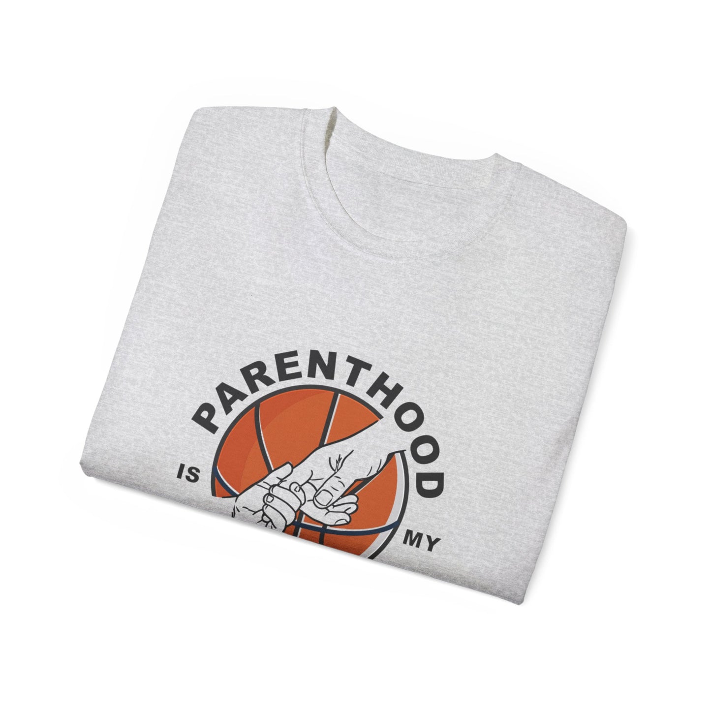 Parenthood is my Sport (Ball) Unisex T-shirt