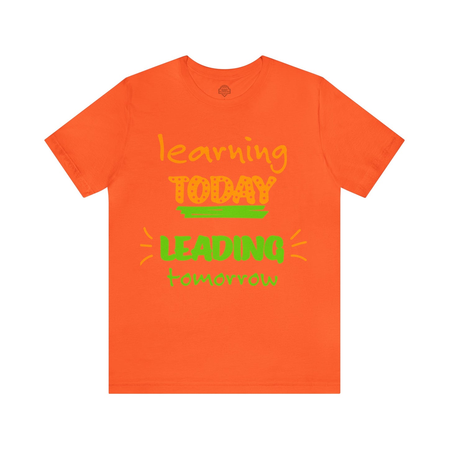 Learning Today Leading Tomorrow Unisex T-shirt