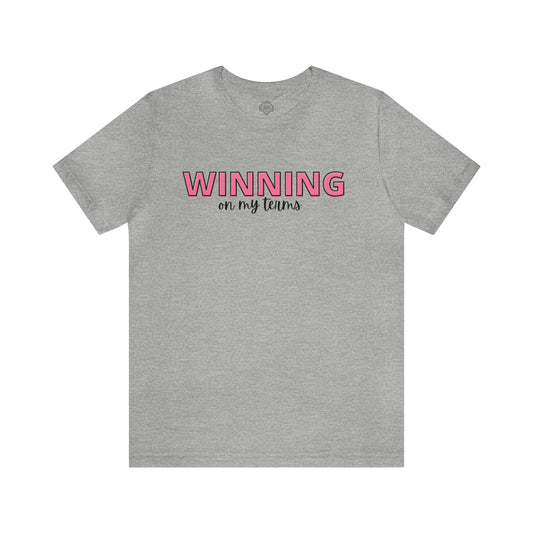 Winning On My Terms Unisex T-Shirt