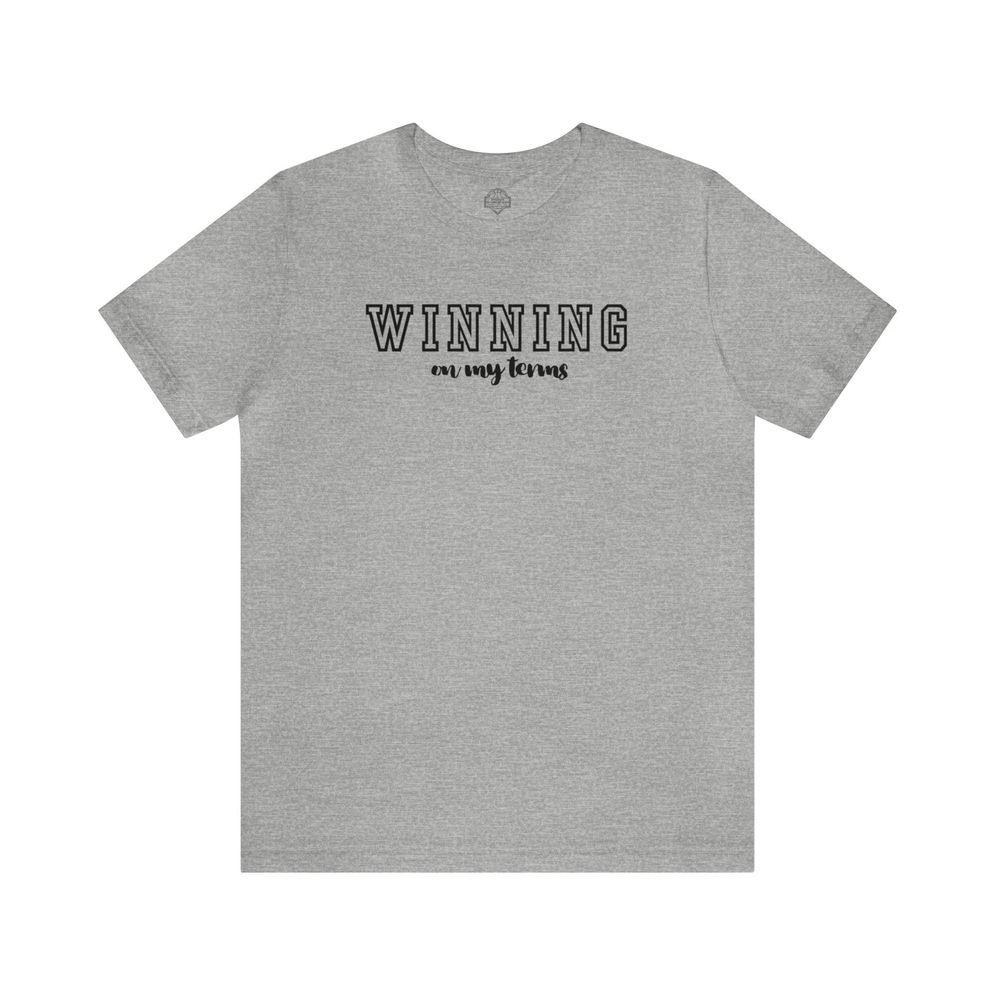 Winning On My Terms Unisex T-Shirt (Black Print)