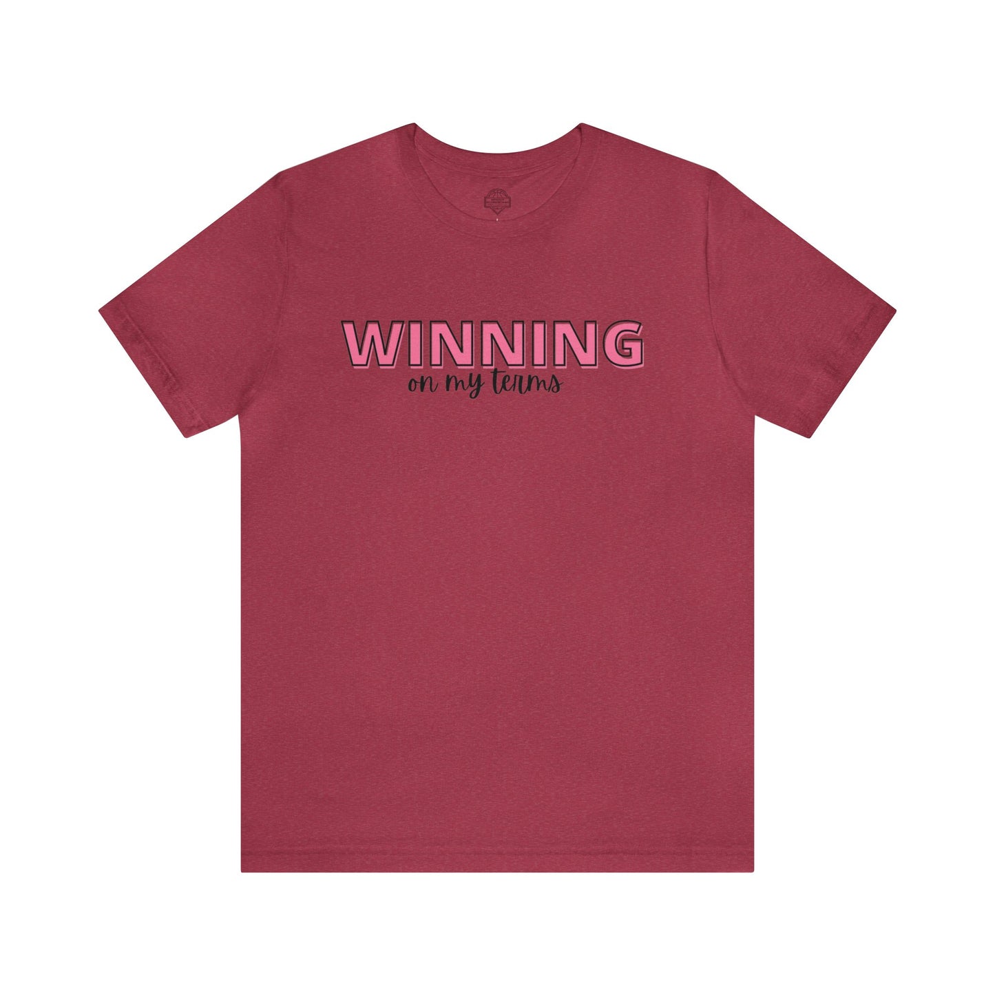 Winning On My Terms Unisex T-Shirt