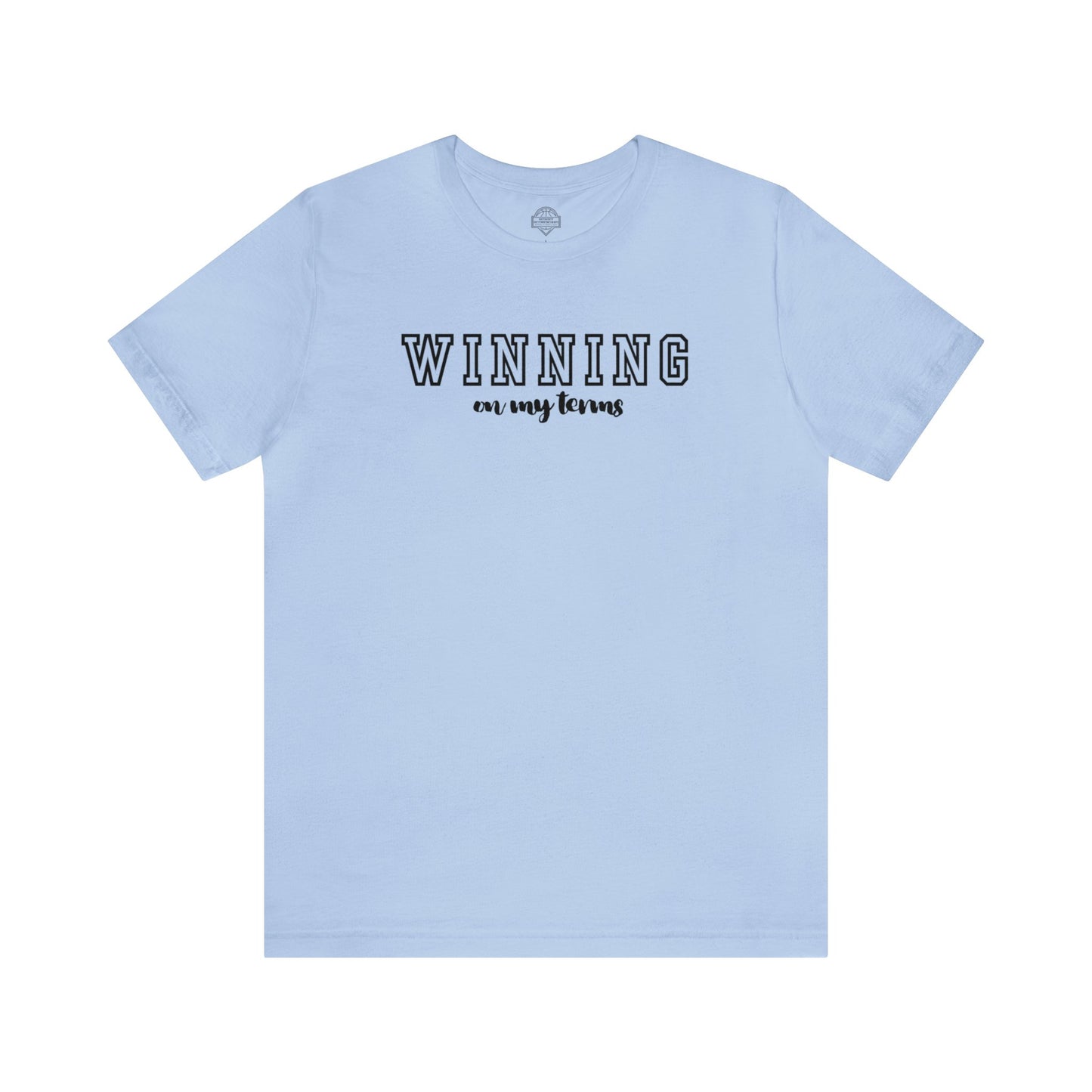 Winning On My Terms Unisex T-Shirt (Black Print)