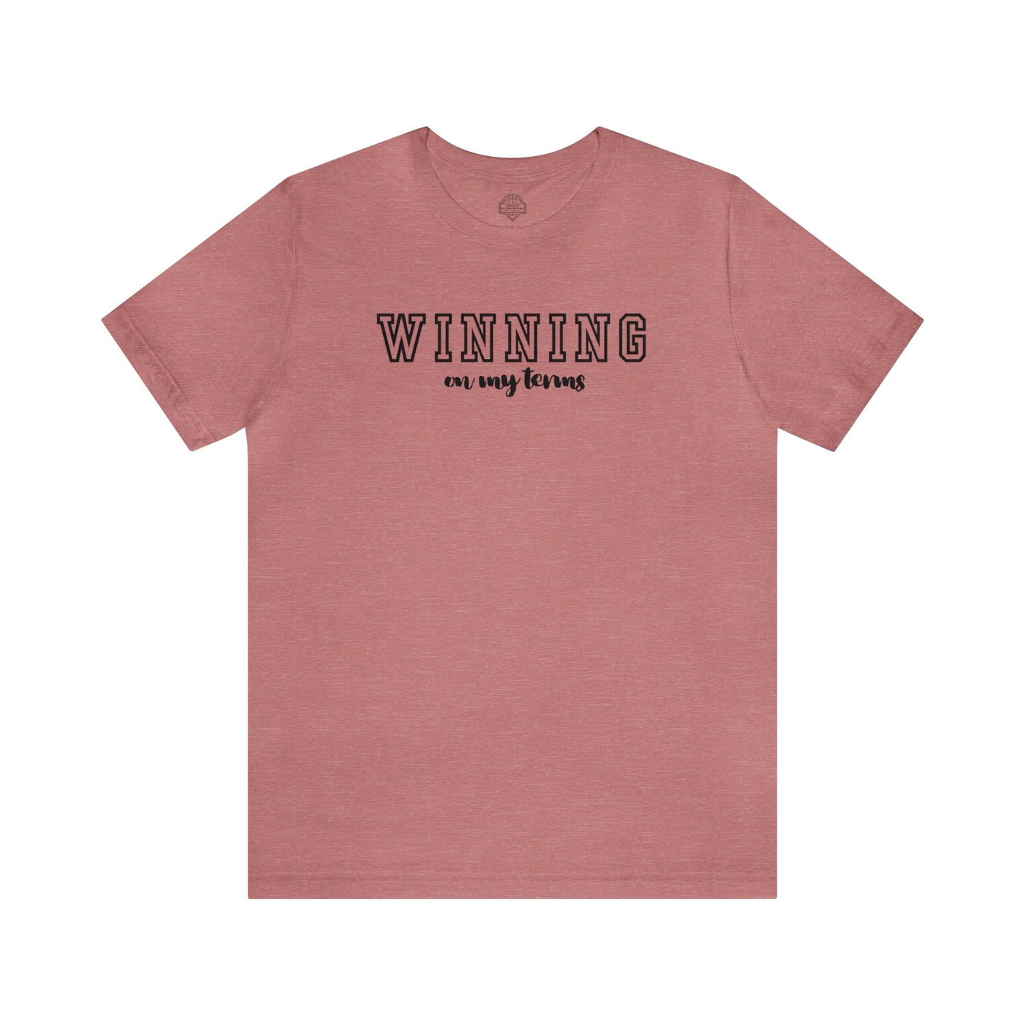 Winning On My Terms Unisex T-Shirt (Black Print)