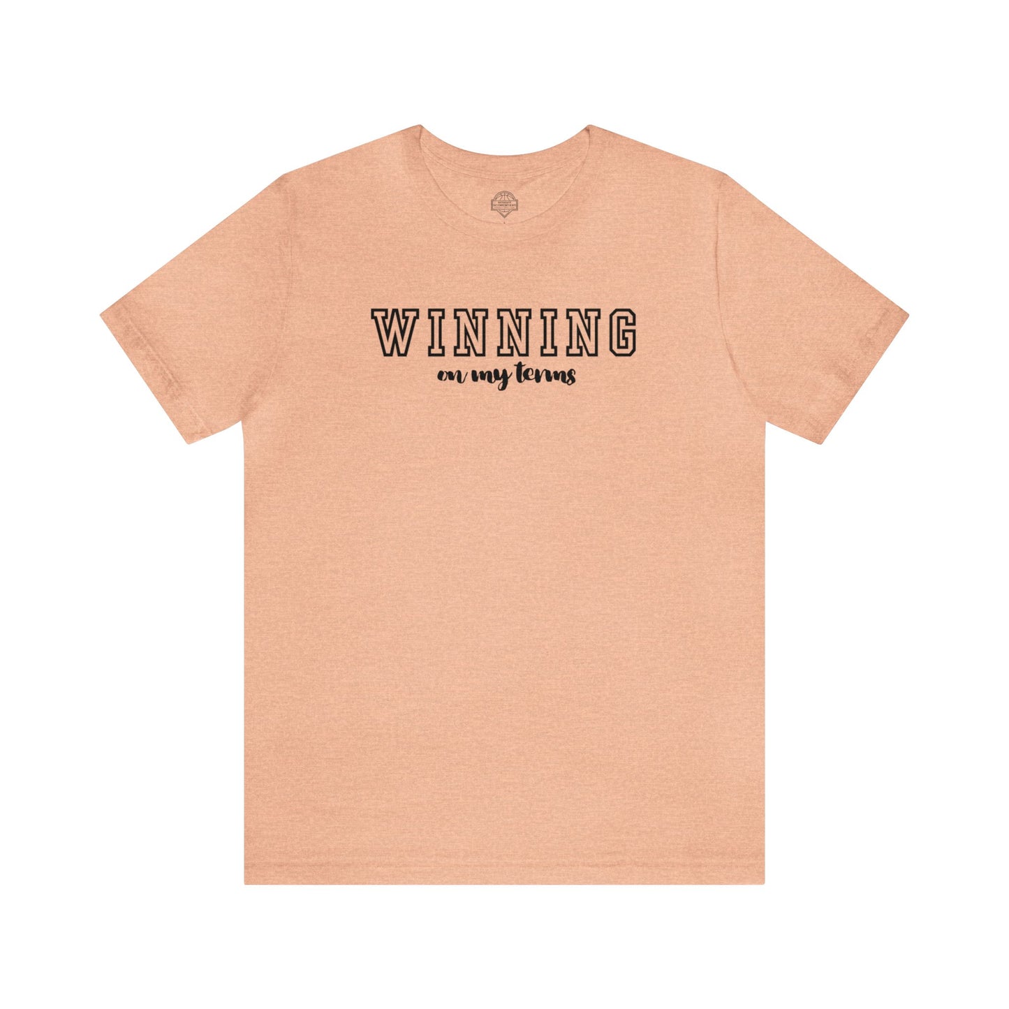 Winning On My Terms Unisex T-Shirt (Black Print)