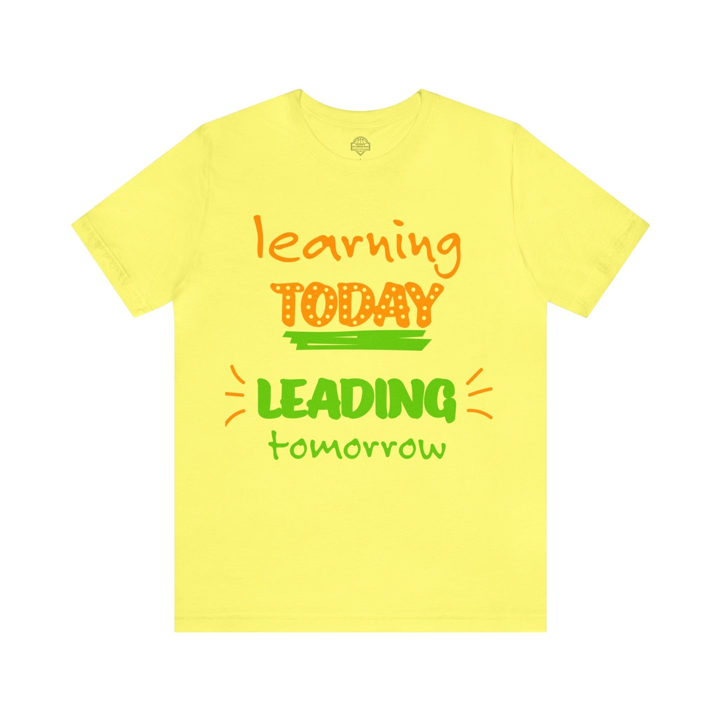 Learning Today Leading Tomorrow Unisex T-shirt