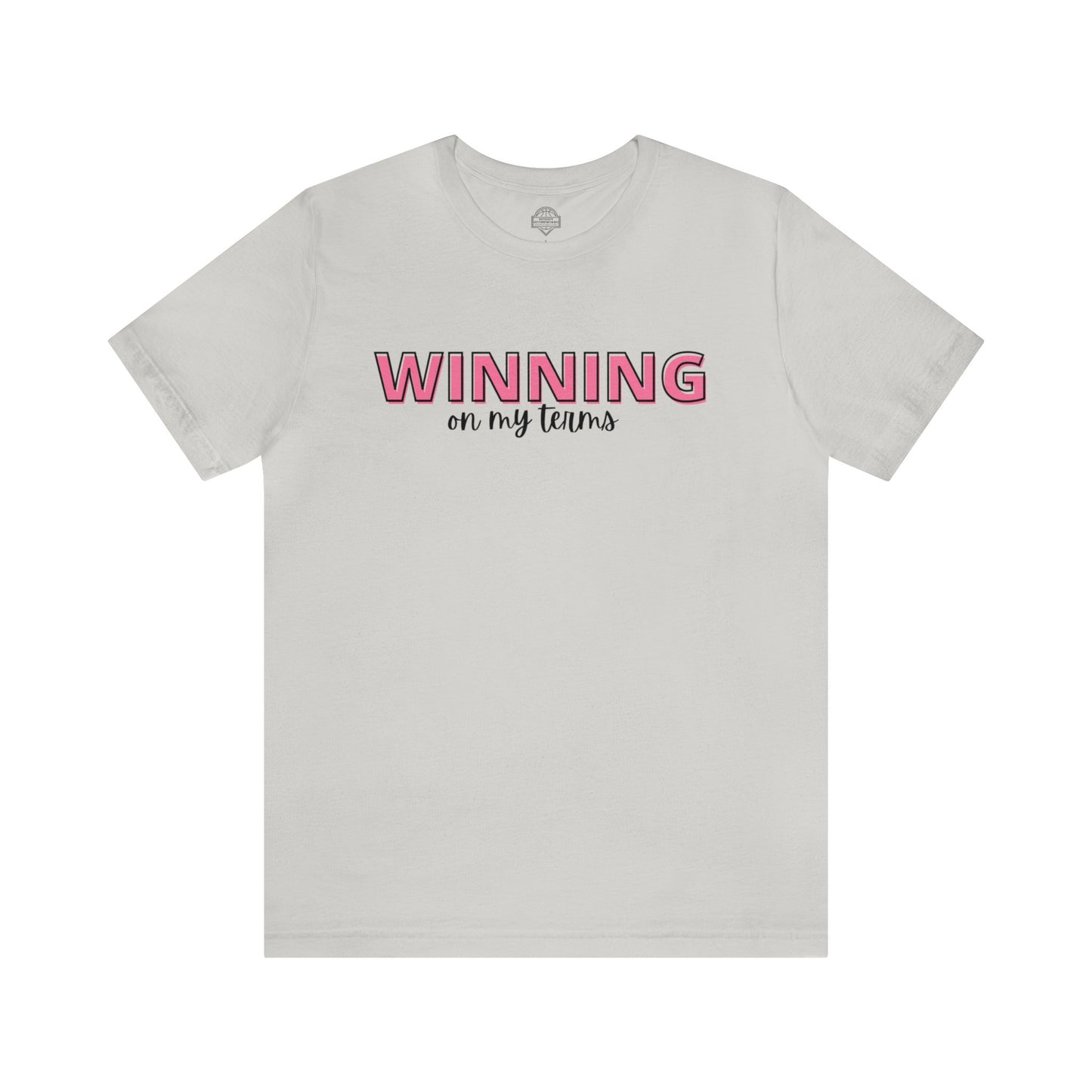 Winning On My Terms Unisex T-Shirt